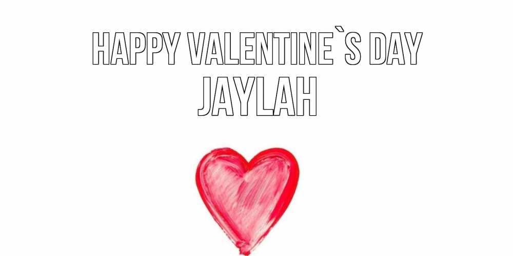 Greetings card с именем, Jaylah Happy Valentine`s Day сердце нарисованное Greetings with text for free download 